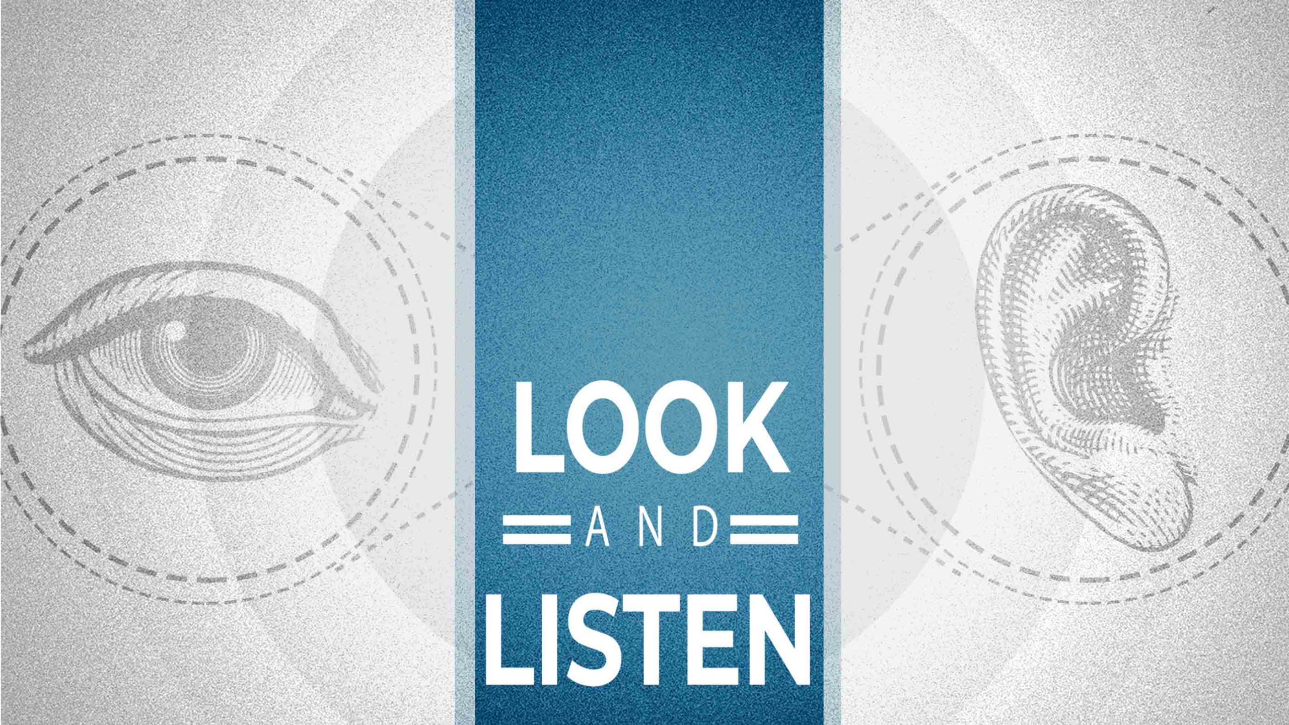 Look and Listen