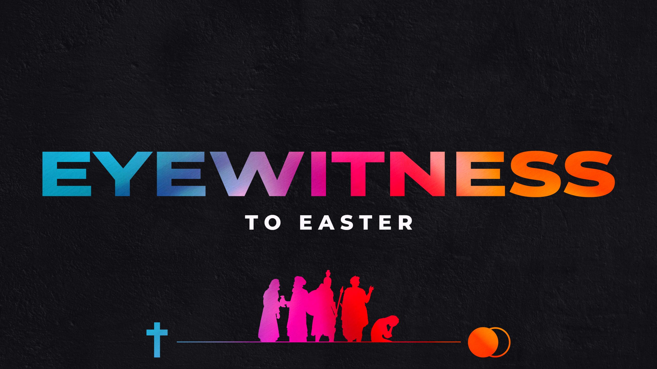 Eyewitness To Easter Jesus