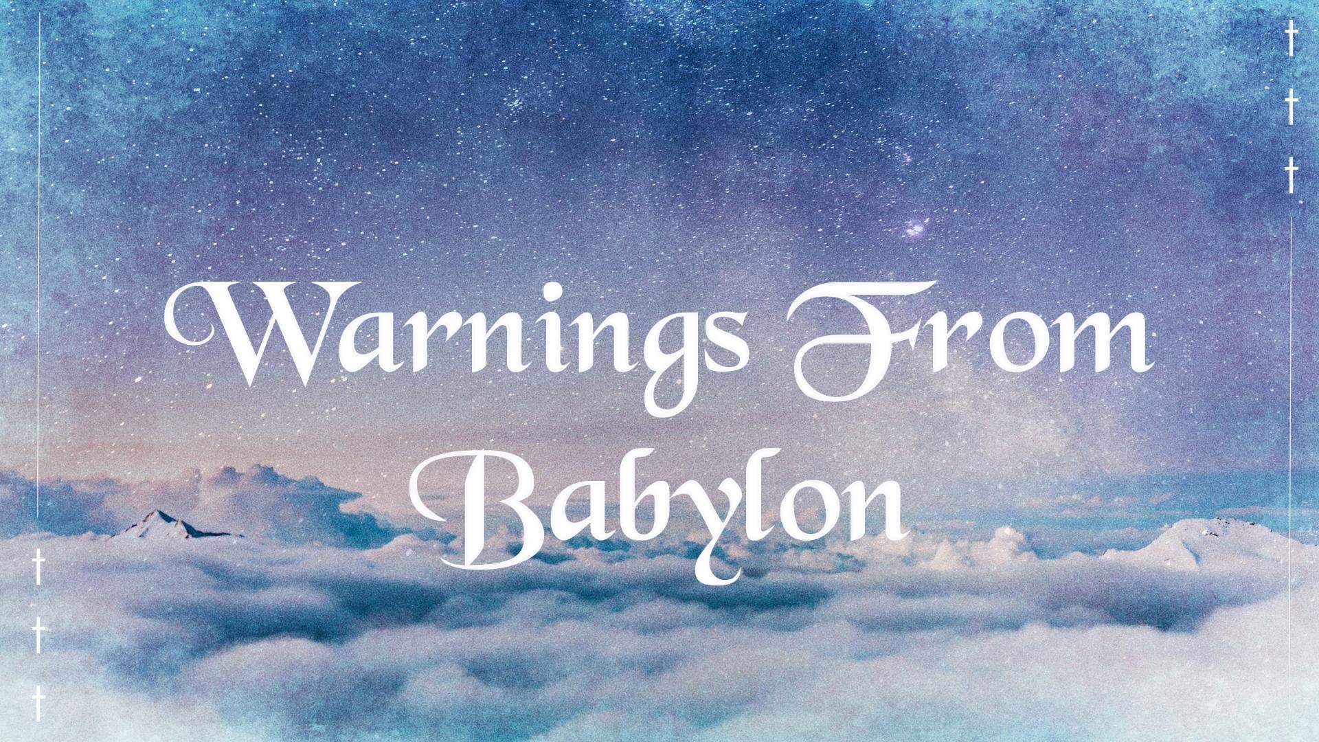 Warnings From Babylon